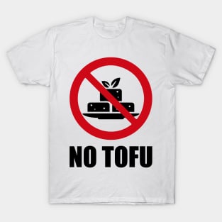 NO Tofu - Anti series - Nasty smelly foods - 12B T-Shirt